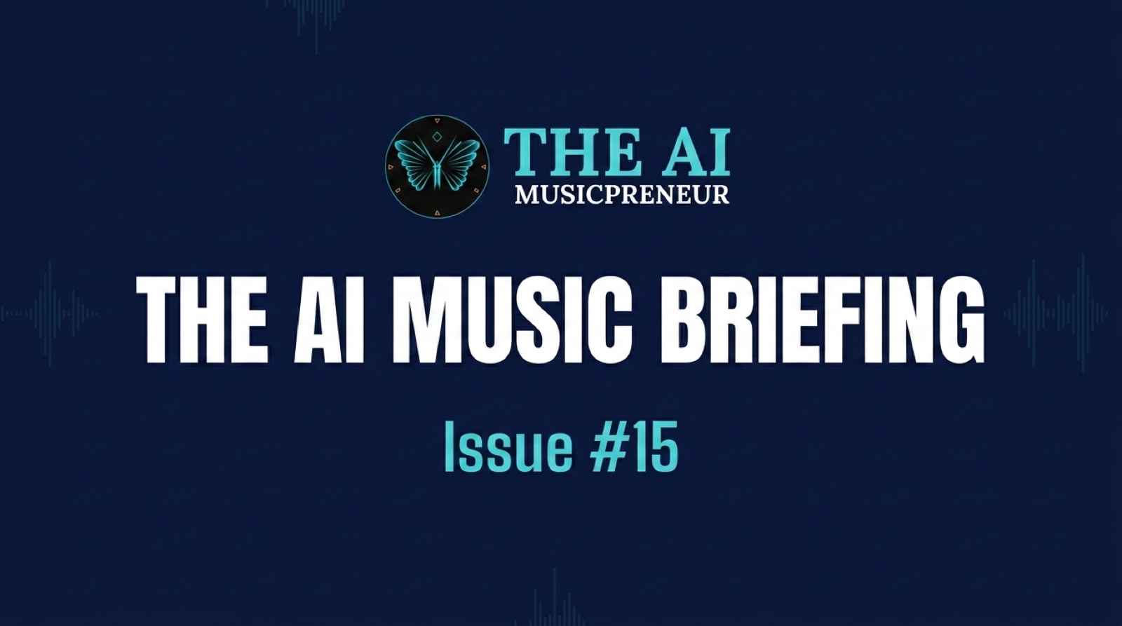 The AI Music Briefing header with The AI Musicpreneur butterfly logo on a dark navy audio-waveform background
