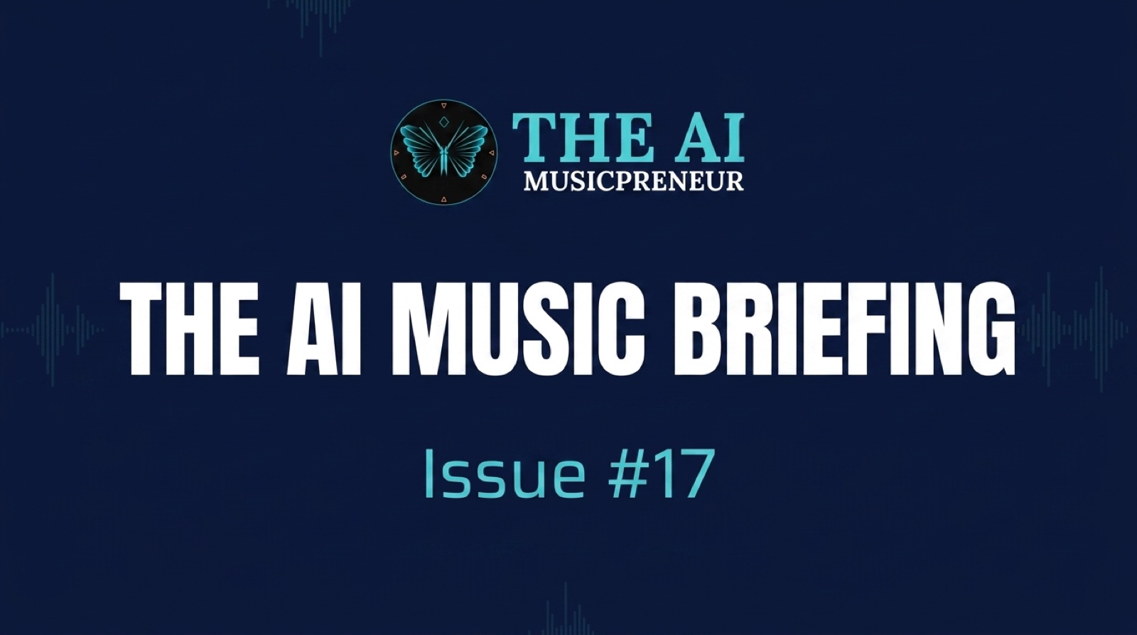 The AI Music Briefing header with The AI Musicpreneur butterfly logo on a dark navy audio-waveform background