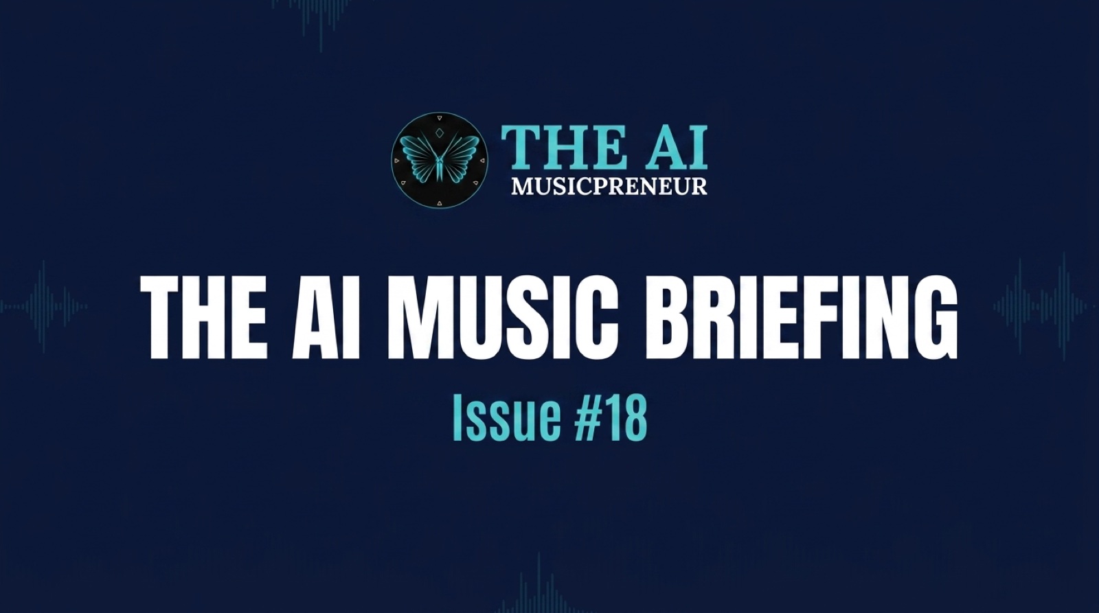 The AI Music Briefing header with The AI Musicpreneur butterfly logo on a dark navy audio-waveform background