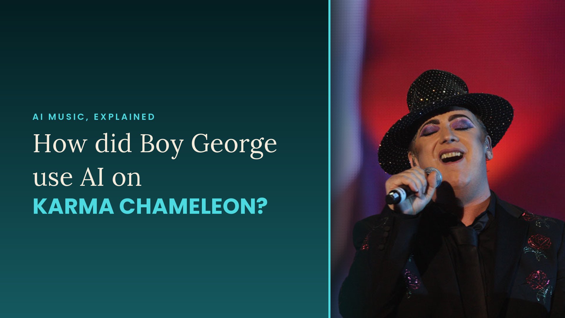 Boy George singing live beside the question, how did Boy George use AI on Karma Chameleon
