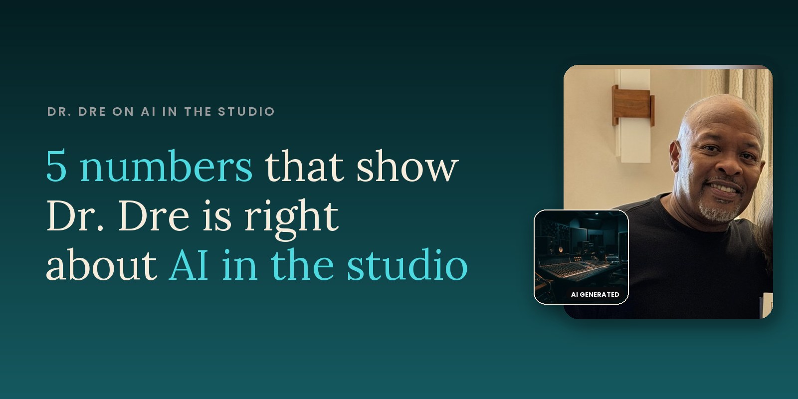 Title card reading 5 numbers that show Dr. Dre is right about AI in the studio, next to a photo of Dr. Dre and a recording studio console