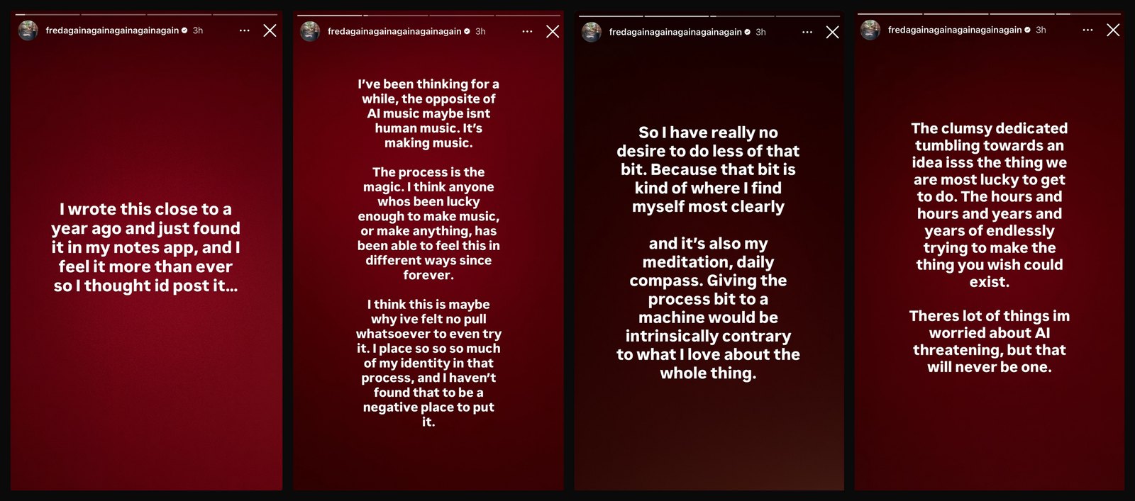 Four Instagram Stories from Fred again.. on September 25, 2026, setting out why he has no desire to use AI to make music