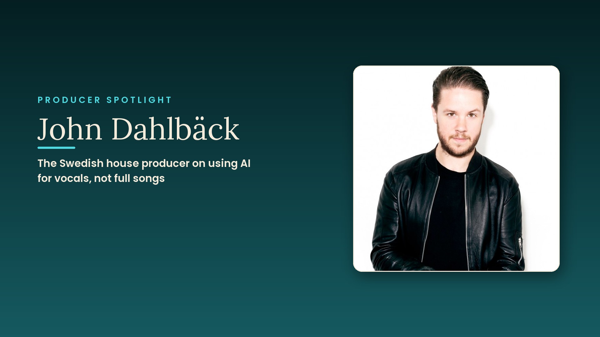 Press portrait of Swedish house producer John Dahlbäck in a black leather jacket, beside his name