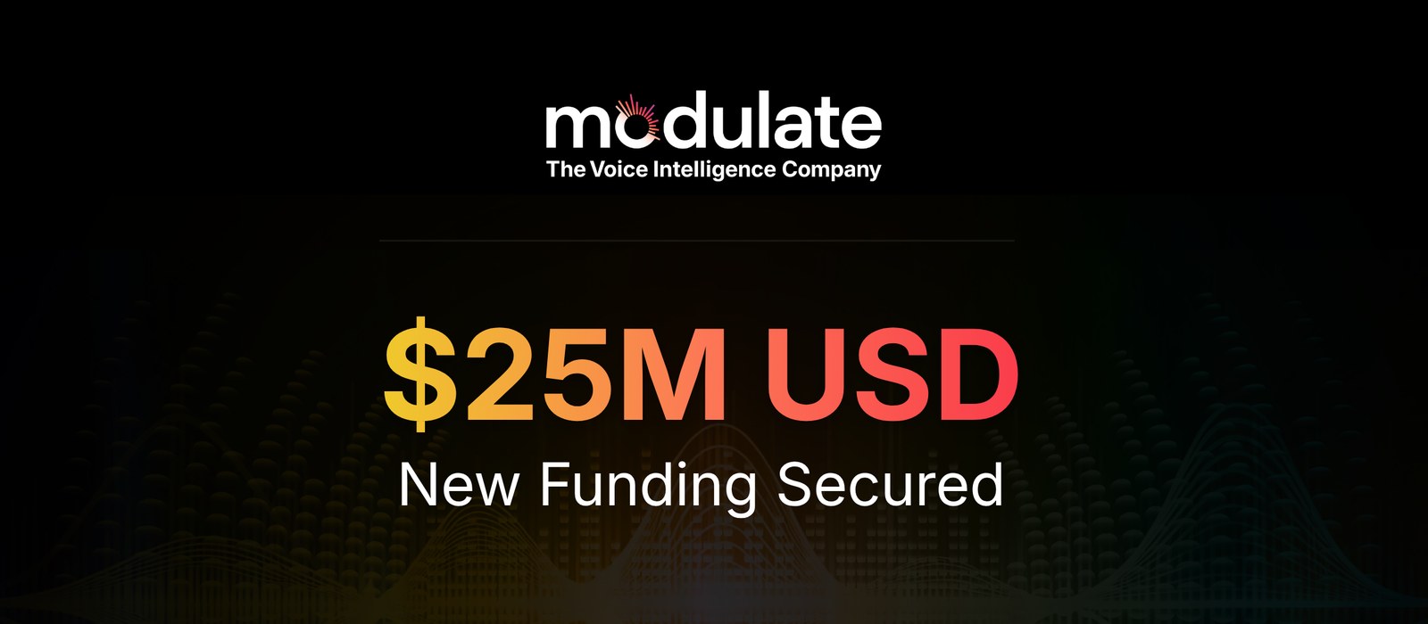 Modulate funding announcement graphic reading $25M USD new funding secured below the Modulate logo