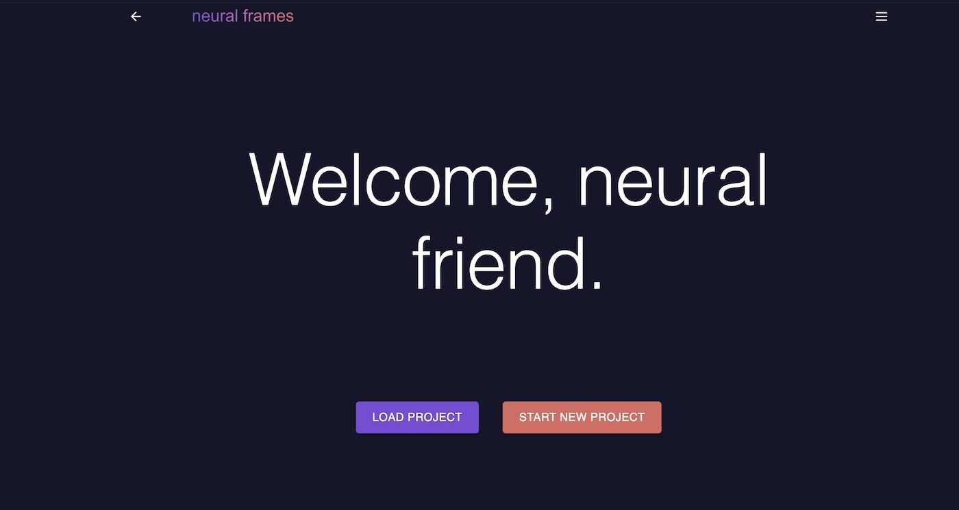 The welcome screen of "Neural Frames" greets users with "Welcome, neural friend." It offers buttons to load an existing project or start a new one. The interface has a simple, dark-themed design with the product name displayed at the top.